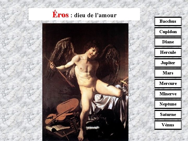 Éros : dieu de l’amour Bacchus Cupidon Diane Hercule Jupiter Mars Mercure Minerve Neptune