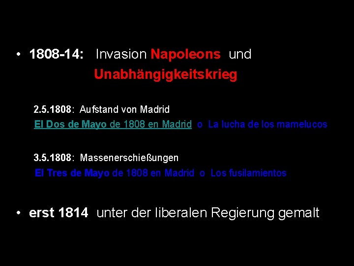  • 1808 -14: Invasion Napoleons und Unabhängigkeitskrieg 2. 5. 1808: Aufstand von Madrid