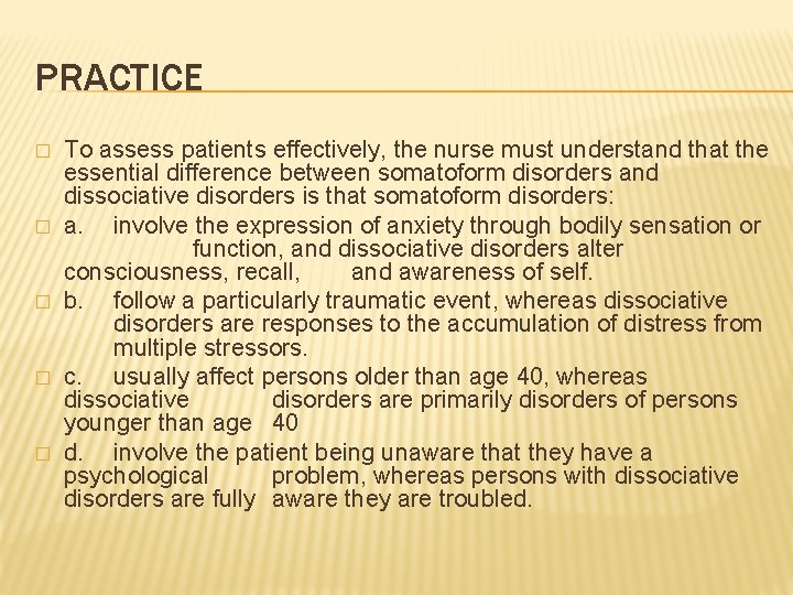 PRACTICE � � � To assess patients effectively, the nurse must understand that the