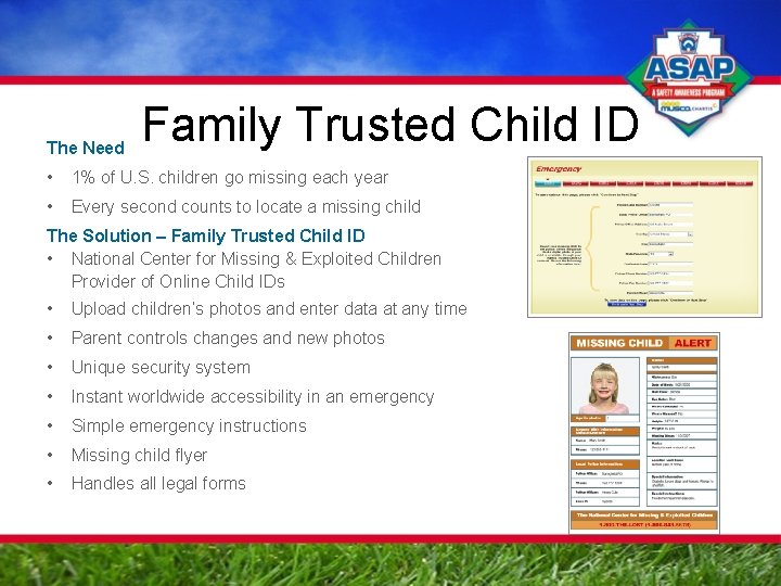 The Need Family Trusted Child ID • 1% of U. S. children go missing