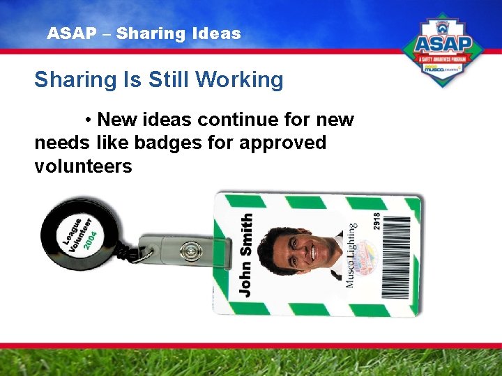 ASAP – Sharing Ideas Sharing Is Still Working • New ideas continue for new