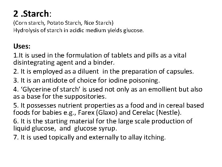 2. Starch: (Corn starch, Potato Starch, Rice Starch) Hydrolysis of starch in acidic medium