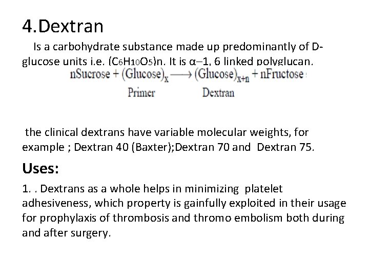 4. Dextran Is a carbohydrate substance made up predominantly of Dglucose units i. e.