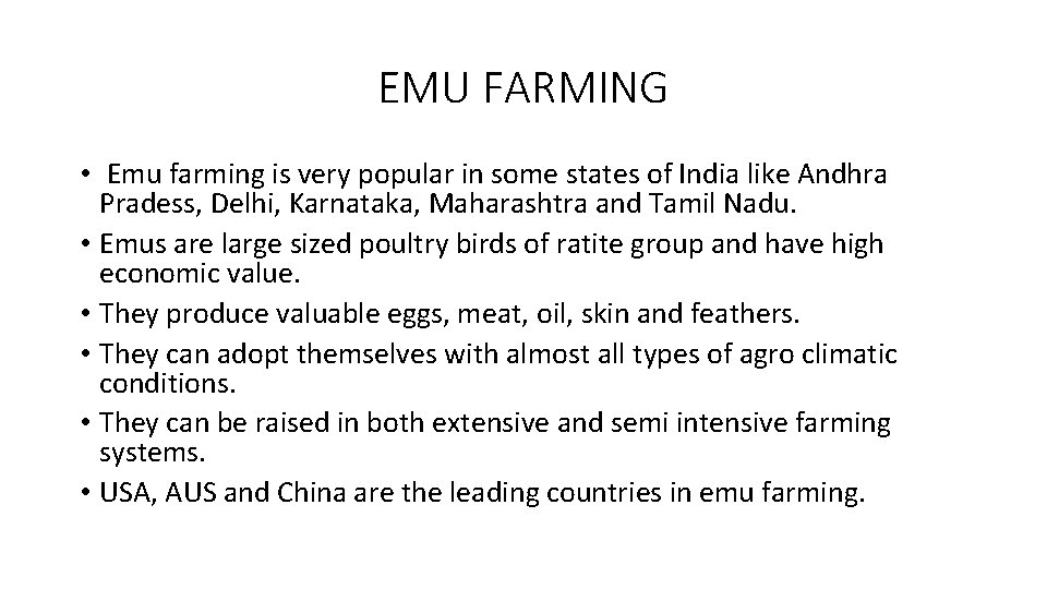 EMU FARMING • Emu farming is very popular in some states of India like