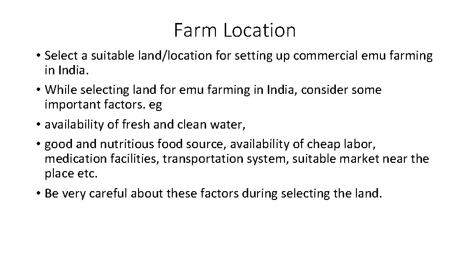 Farm Location • Select a suitable land/location for setting up commercial emu farming in