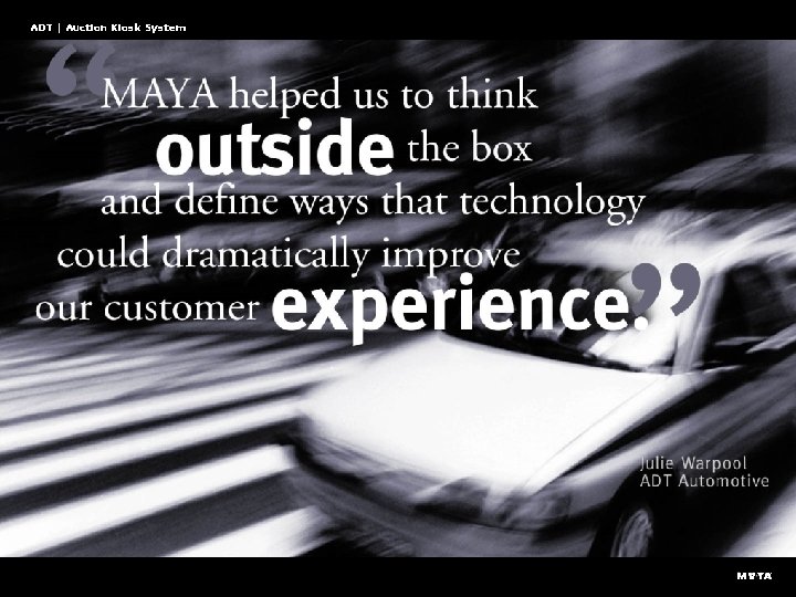ADT | Auction Kiosk System MAYA helped us to think outside the box and