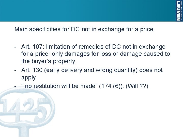 Main specificities for DC not in exchange for a price: - Art. 107: limitation