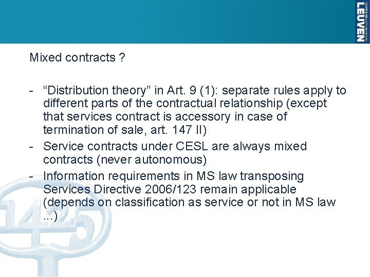 Mixed contracts ? - “Distribution theory” in Art. 9 (1): separate rules apply to Mixed contracts ? - “Distribution theory” in Art. 9 (1): separate rules apply to
