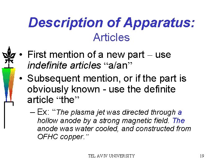 Description of Apparatus: Articles • First mention of a new part – use indefinite
