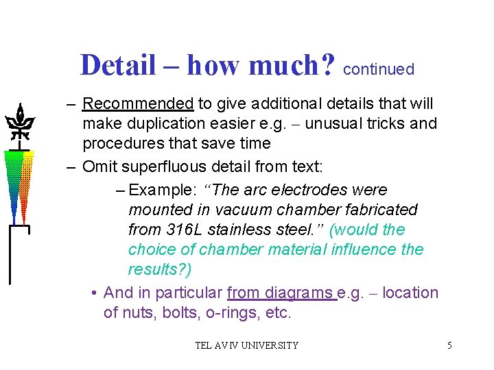 Detail – how much? continued – Recommended to give additional details that will make