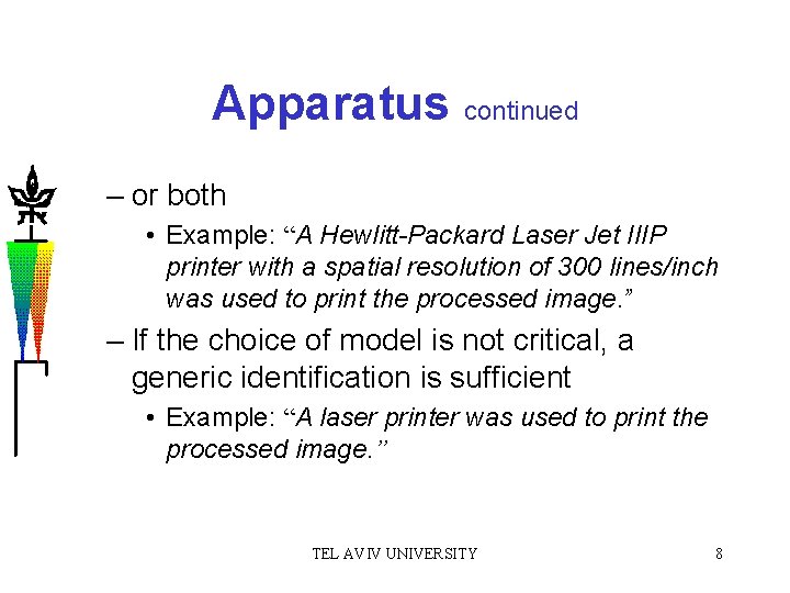 Apparatus continued – or both • Example: “A Hewlitt-Packard Laser Jet IIIP printer with