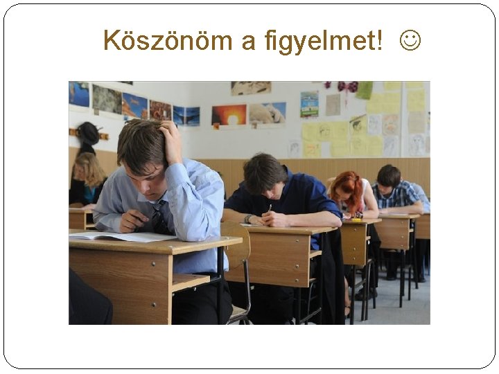 Köszönöm a figyelmet! 