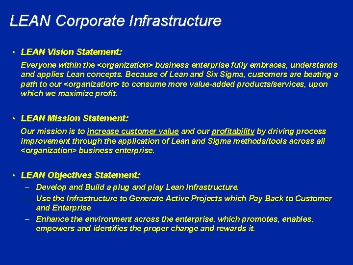 LEAN Corporate Infrastructure • LEAN Vision Statement: Everyone within the <organization> business enterprise fully