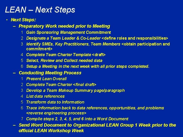 LEAN – Next Steps • Next Steps: – Preparatory Work needed prior to Meeting