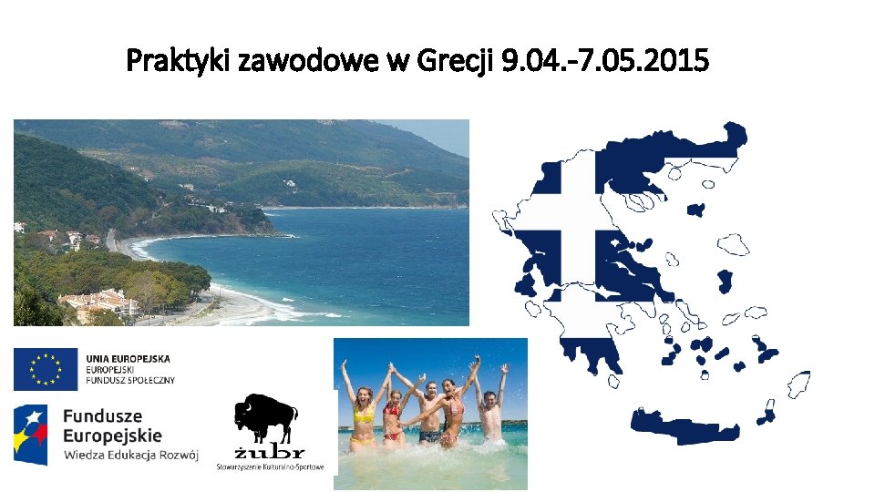 Praktyki zawodowe w Grecji 9. 04. -7. 05. 2015 