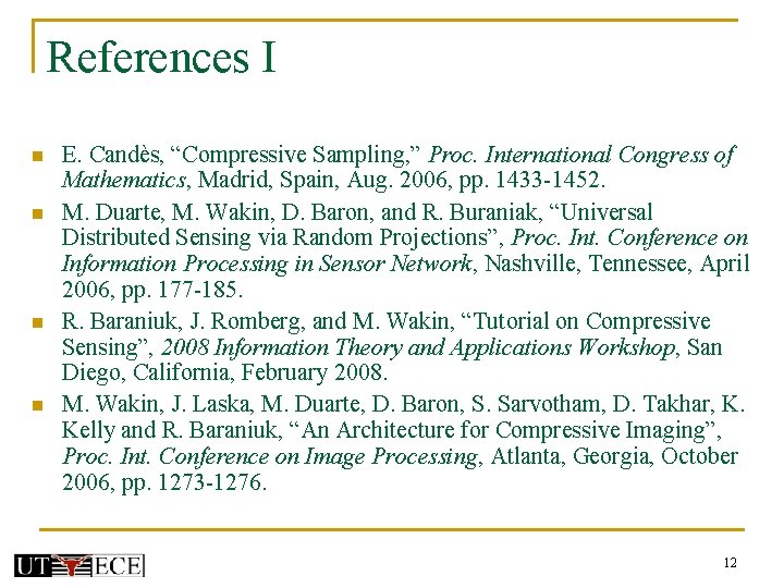 References I n n E. Candès, “Compressive Sampling, ” Proc. International Congress of Mathematics,