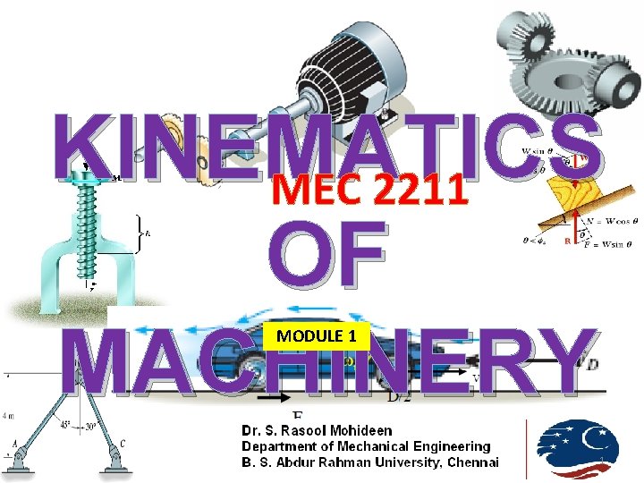 KINEMATICS MEC 2211 OF MACHINERY MODULE 1 1 