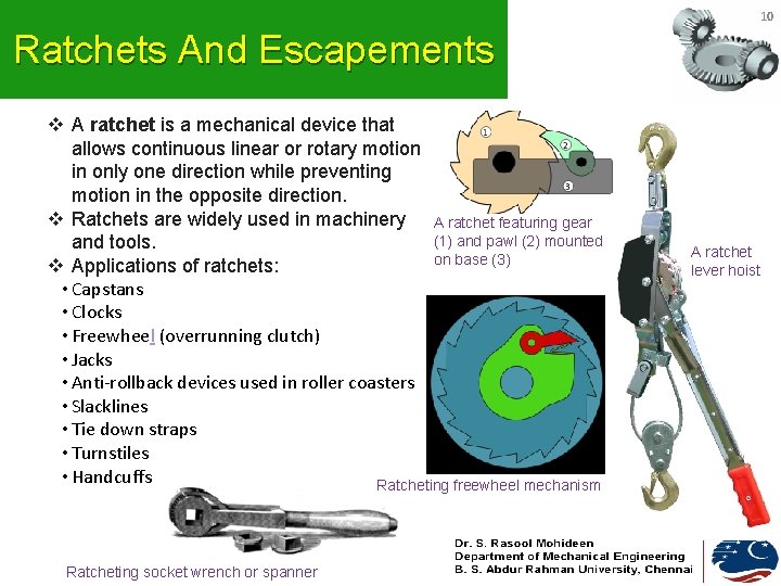 10 Ratchets And Escapements v A ratchet is a mechanical device that allows continuous