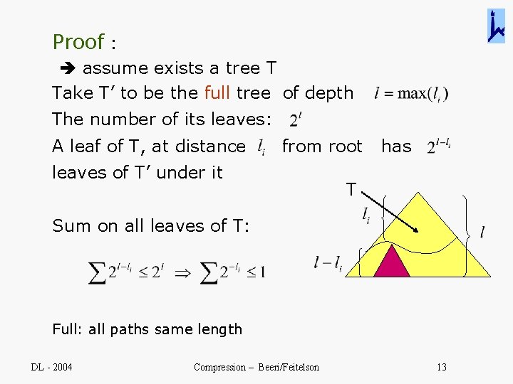 Proof : assume exists a tree T Take T’ to be the full tree