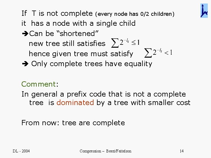 If T is not complete (every node has 0/2 children) it has a node