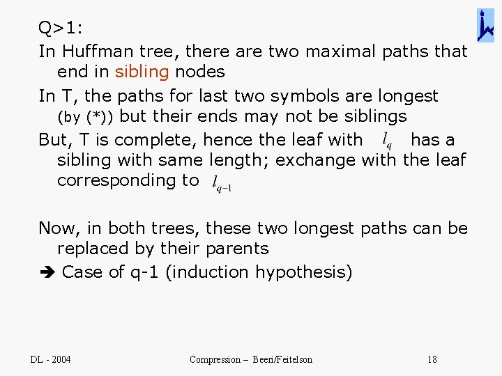 Q>1: In Huffman tree, there are two maximal paths that end in sibling nodes