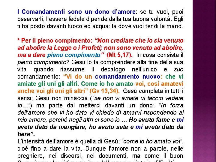 I Comandamenti sono un dono d’amore: se tu vuoi, puoi osservarli; l’essere fedele dipende