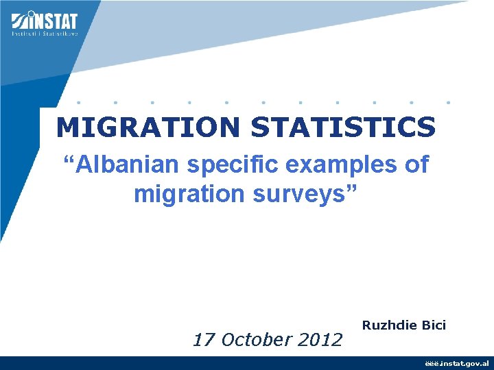 MIGRATION STATISTICS Albanian specific examples of migration surveys