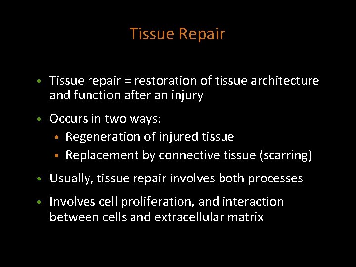 Tissue Repair • Tissue repair = restoration of tissue architecture and function after an