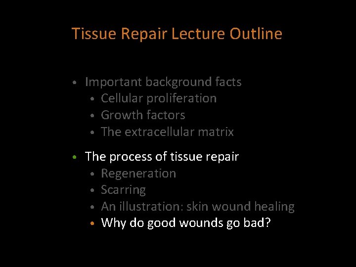 Tissue Repair Lecture Outline • Important background facts • Cellular proliferation • Growth factors