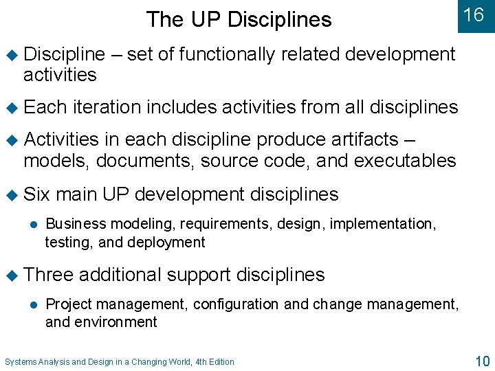 The UP Disciplines u Discipline activities u Each 16 – set of functionally related