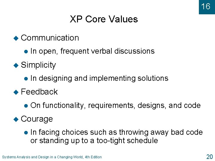 16 XP Core Values u Communication l In open, frequent verbal discussions u Simplicity