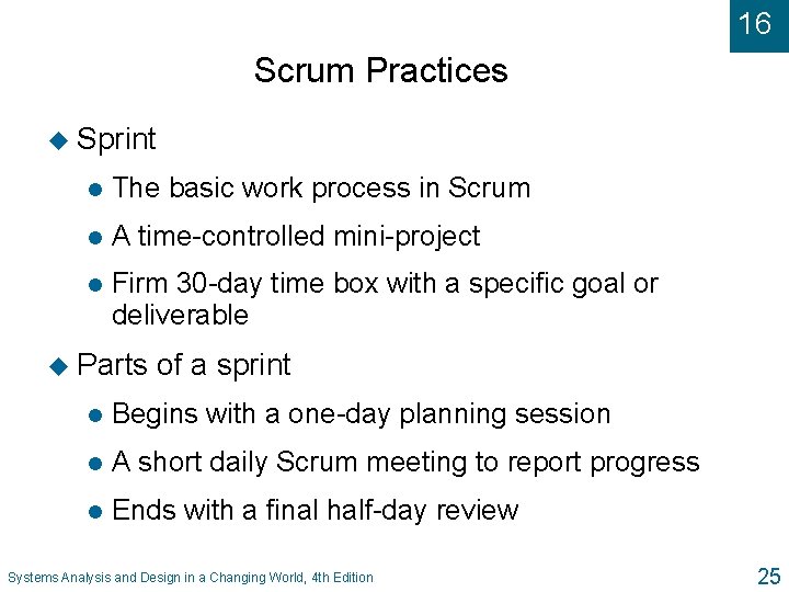 16 Scrum Practices u Sprint l The basic work process in Scrum l A