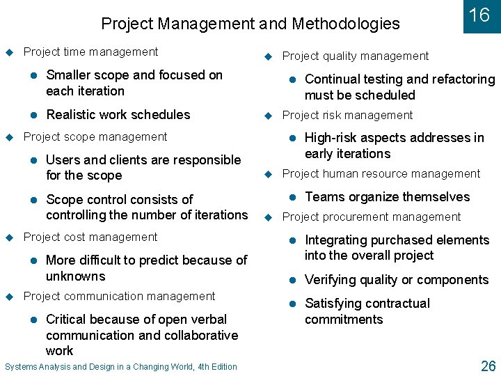 Project Management and Methodologies u u Project time management l Smaller scope and focused