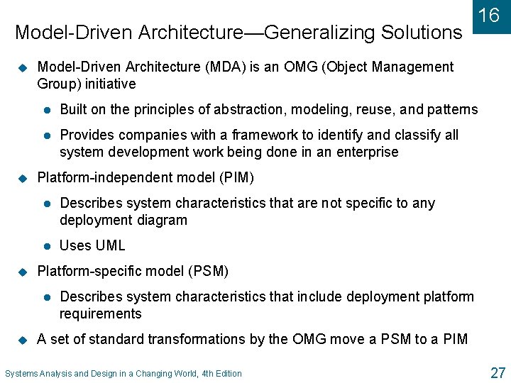 Model-Driven Architecture—Generalizing Solutions u u u Model-Driven Architecture (MDA) is an OMG (Object Management