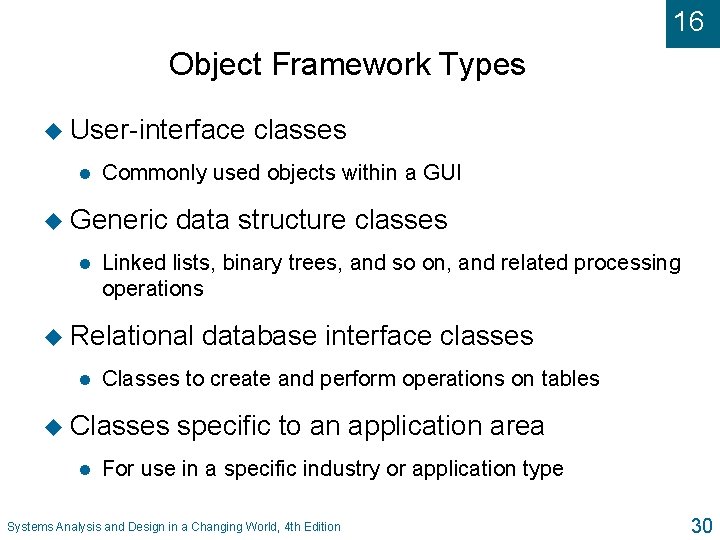 16 Object Framework Types u User-interface l Commonly used objects within a GUI u