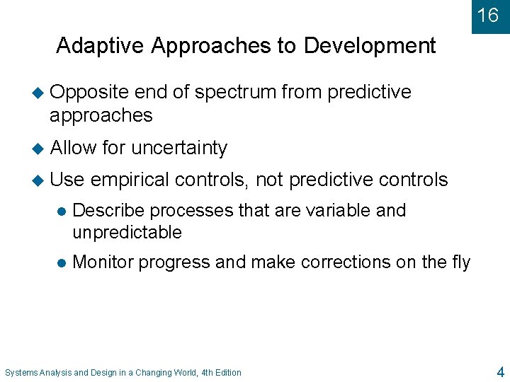 16 Adaptive Approaches to Development u Opposite end of spectrum from predictive approaches u