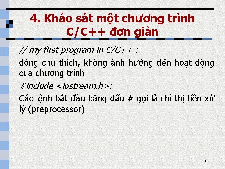 4. Khảo sát một chương trình C/C++ đơn giản // my first program in