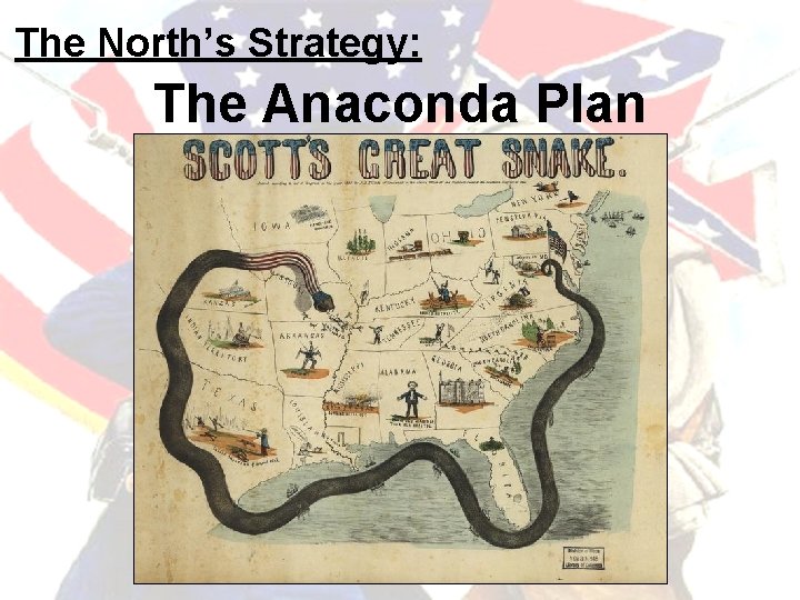 The North’s Strategy: The Anaconda Plan 