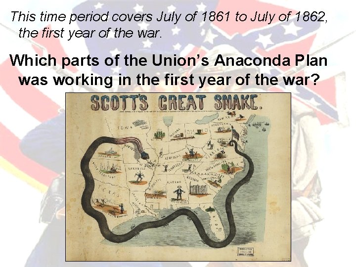 This time period covers July of 1861 to July of 1862, the first year