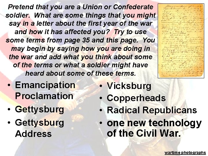 Pretend that you are a Union or Confederate soldier. What are some things that