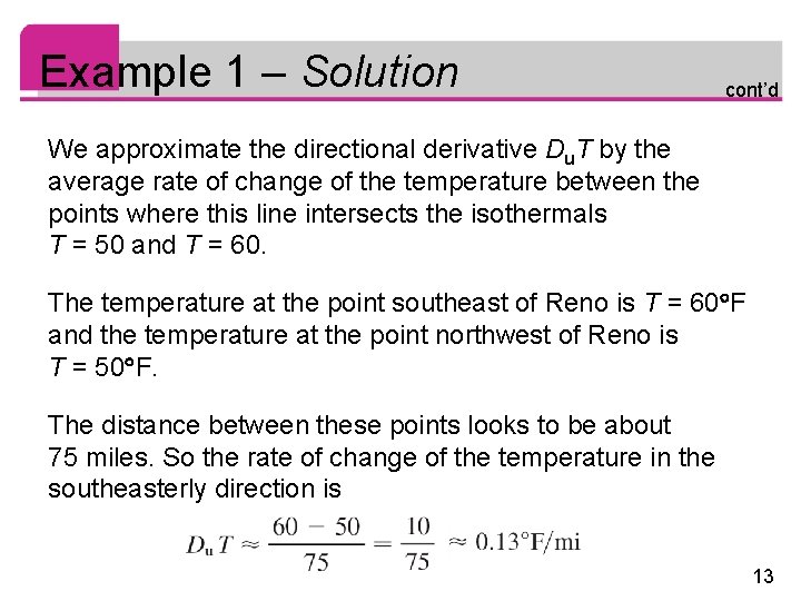 Example 1 – Solution cont’d We approximate the directional derivative Du. T by the