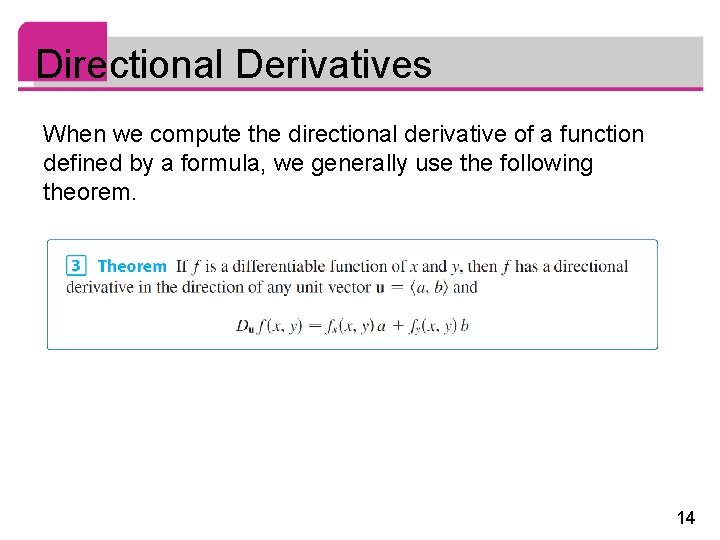 Directional Derivatives When we compute the directional derivative of a function defined by a