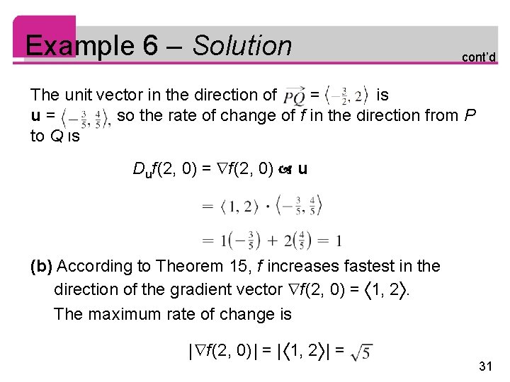 Example 6 – Solution cont’d The unit vector in the direction of = is