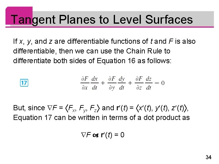 Tangent Planes to Level Surfaces If x, y, and z are differentiable functions of