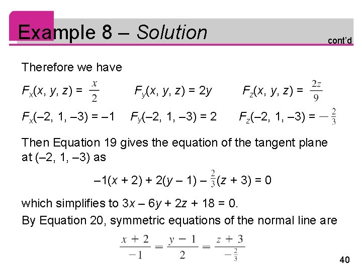 Example 8 – Solution cont’d Therefore we have Fx(x, y, z) = Fy(x, y,