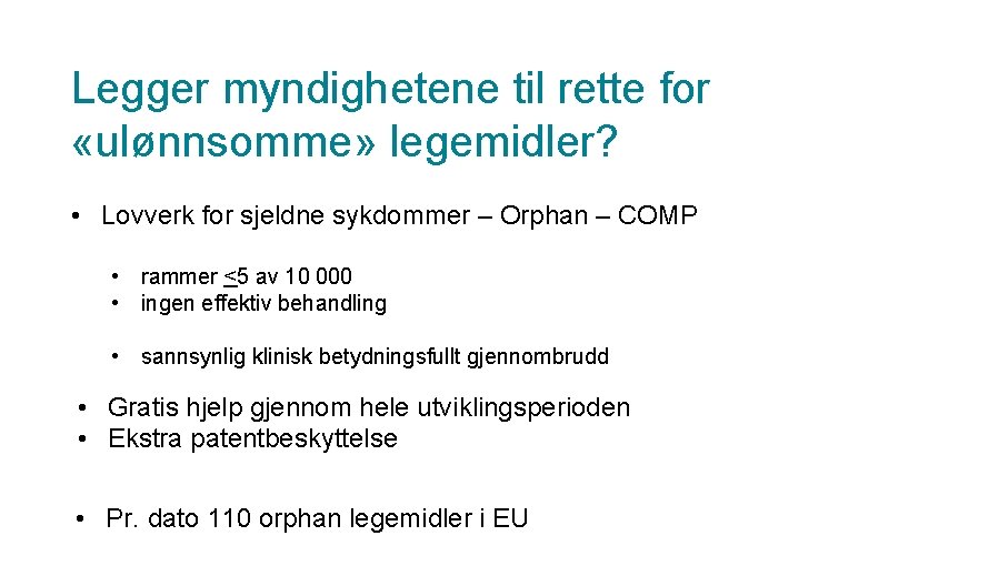 Legger myndighetene til rette for «ulønnsomme» legemidler? • Lovverk for sjeldne sykdommer – Orphan