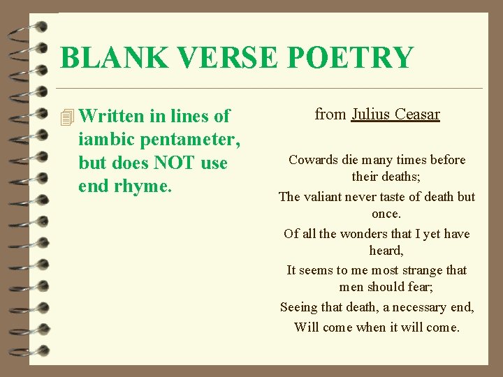 BLANK VERSE POETRY 4 Written in lines of iambic pentameter, but does NOT use