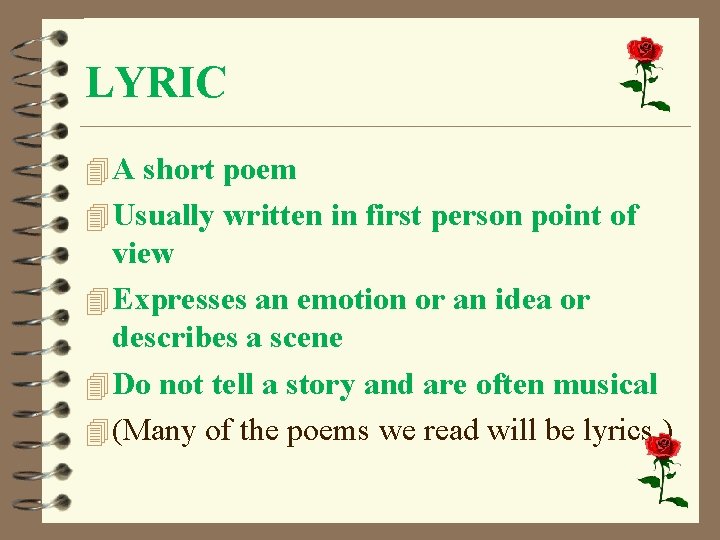 LYRIC 4 A short poem 4 Usually written in first person point of view