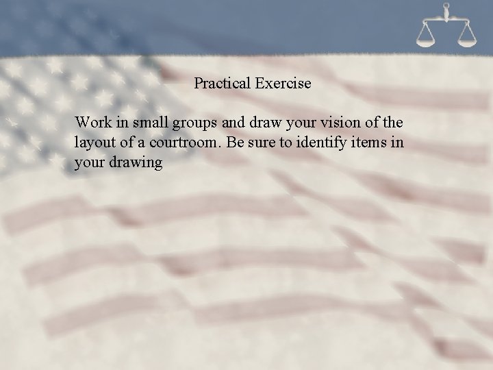 Practical Exercise Work in small groups and draw your vision of the layout of