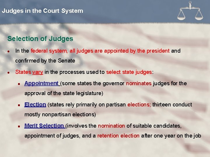 Judges in the Court System Selection of Judges l In the federal system, all